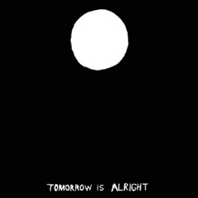 Tomorrow Is Alright