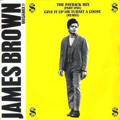 The Payback Mix (part One) / Give It Up Or Turnit A Loose (remix)