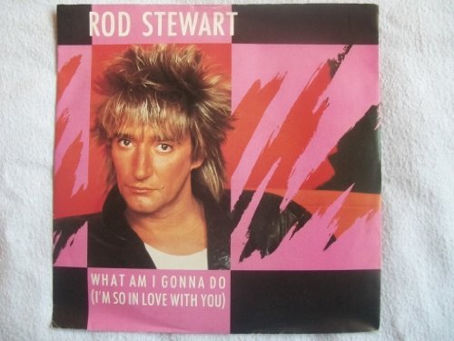 Rod Stewart What Am I Gonna Do