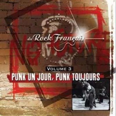 Anthologie Du Rock Français, Vol.3, Punk Un Jour, Punk Toujours