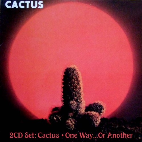Cactus / One Way Or Another