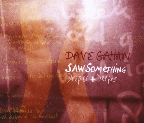 Saw Something/deeper + Deeper