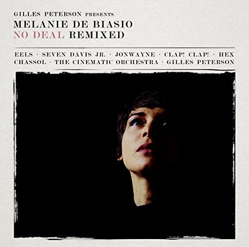 No Deal (remixed Presented By Gilles Peterson) By Melanie De Biasio