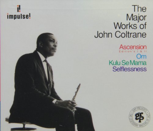 Major Works Of John Coltrane: Ascension 1 & 2 / Om / Kulu Se Mama / Selflessness