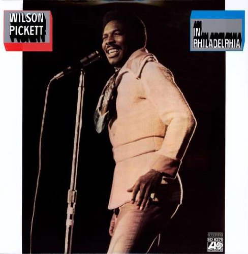 Wilson Pickett In Philadelphia