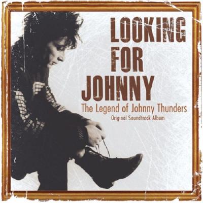 Looking For Johnny The Legend Of Johnny Thunders Original Soundtrack Album