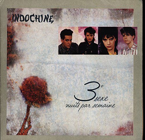 Indochine - 3e Sexe / 3 Nuits Par Semaine - 3e Sexe / Trois Nuits Par Semaine - Ariola - 107 540 - France - Nm / Nm - 7