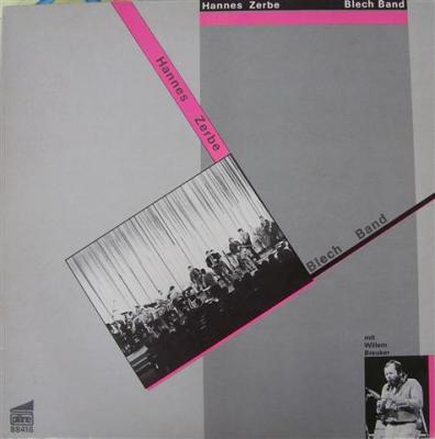Hannes Zerbe Blech Band (+ Willem Breuker)