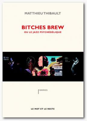 Bitches Brew Ou Le Jazz Psychédélique