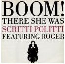 Scritti Politti - Boom! There She Was / A World Come Back To Life