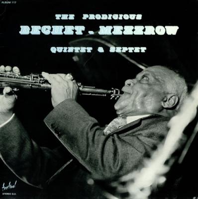 The Prodigious Bechet-mezzrow Quintet & Septet