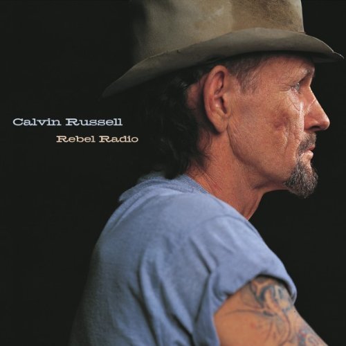 Rebel Radio By Calvin Russell