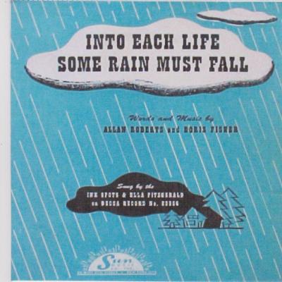 Into Each Life Some Rain Must Fall / To Each His Own