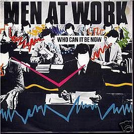 Who Can It Be Now - Men At Work 7 45