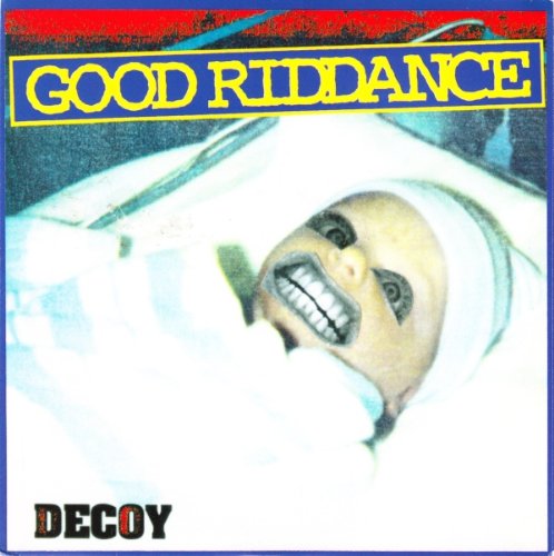 Good Riddance - Decoy - United Cigar/12 Year Circus Free - 7 Rare Vinyl - 1995