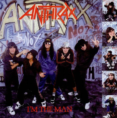 Anthrax / I'm The Man