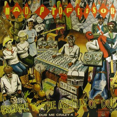 Escape To The Asylum Of Dub - Dub Me Crazy 4