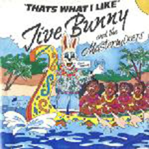 Jive Bunny - Thats What I Like -