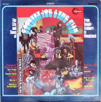 The Life And Times Of Country Joe And The Fish From Haight-ashbury To Woodstock