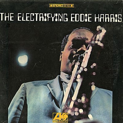 The Electrifying Eddie Harris