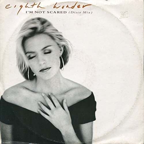 Eighth Wonder I'm Not Scared 7  45