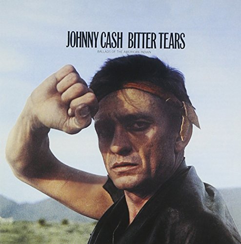 Johnny Cash Sings The Ballads Of The American Indian: Bitter Tears