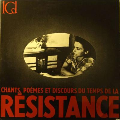 Chants, Poèmes Et Discours Du Temps De La Résistance