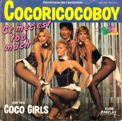 Ce Mec Est Too Much / Cocoricocoboy / Fais Moi Du Chachacha Du Chachacha