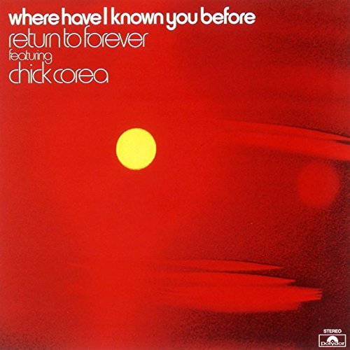 Where Have I Known You Before By Return To Forever