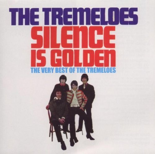 Silence Is Golden By Tremeloes