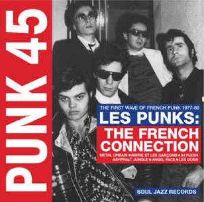 Les Punks: The French Connection (the First Wave Of French Punk 1977-80)