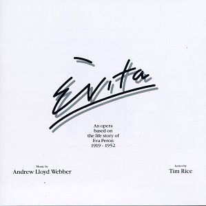 Evita: An Opera Based On The Life Story Of Eva Peron 1919-1952