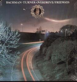 Bachman Turner Overdrive ~ Freeways - Bto