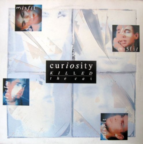 Curiosity Killed The Cat / Misfit