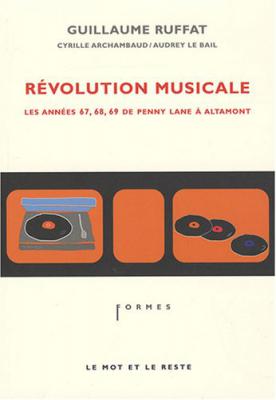 Révolution Musicale - Les Années 67, 68, 69  De Penny Lane à Altamont