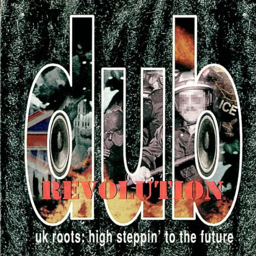 Dub Revolution - Uk Roots: High Steppin' To The Future