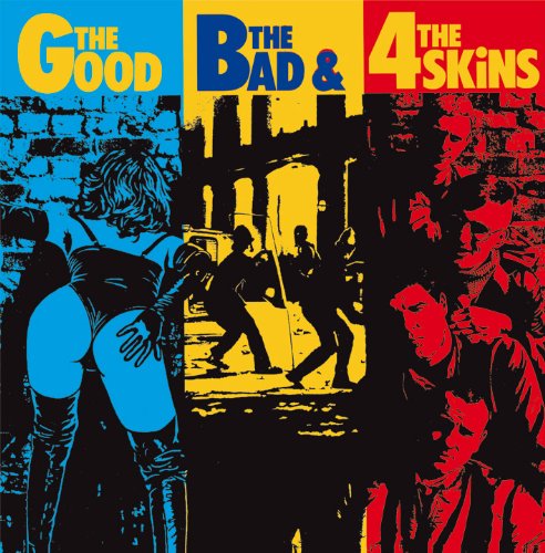 Good The Bad & The 4 Skins