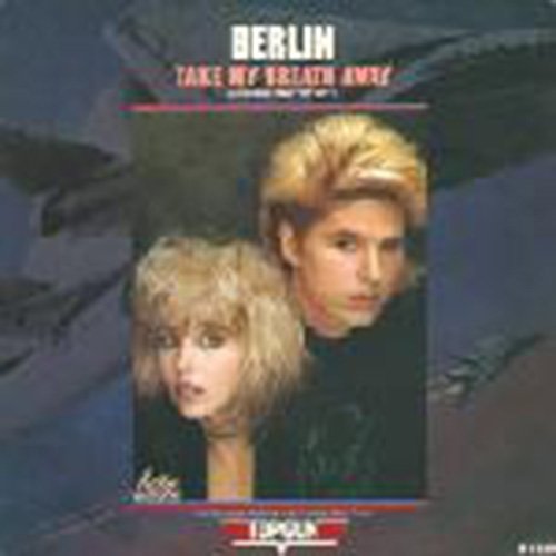 Berlin - Take My Breath Away -
