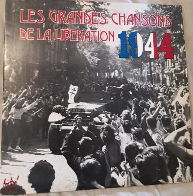 Les Grandes Chansons De La Libération 1944