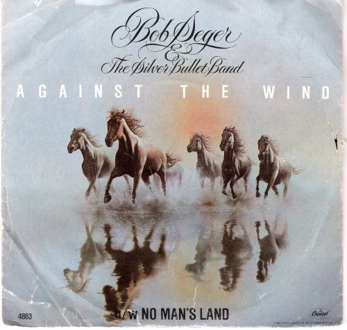 Against The Wind / No Man's Land 45 Rpm