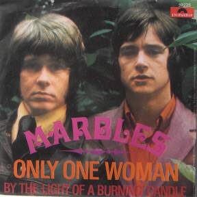Marbles: Only One Woman / By The Light Of A Burning Candle - Polydor - 7'' - Ger