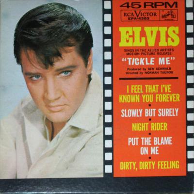 Tickle Me - I Feel That I've Known You Forever / Slowly But Surely / Night Rider / Put The Blame On Me / Dirty Dirty Feeling