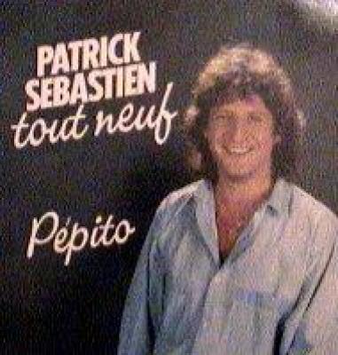 Patrick Sebastien Tout Neuf  / Pepito