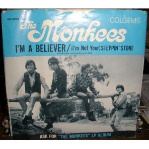 (i'm Not Your) Steppin Stone / I'm A Believer