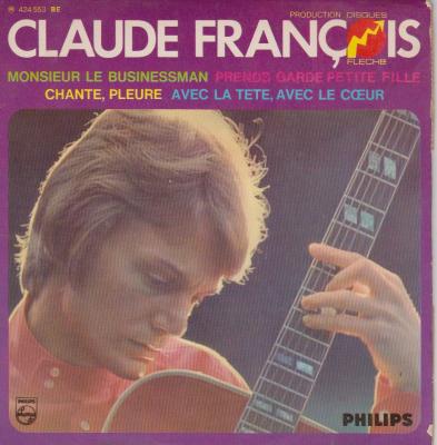 Monsieur Le Businessmn / Prends Garde Petite Fille / Chante, Pleure / Avec La Tête, Avec Le Coeur