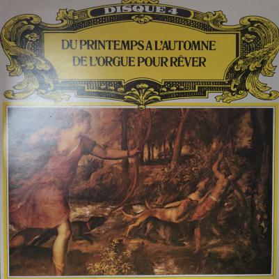 Disque 4 : Du Printemps à L'automne De L'orgue Pour Rêver