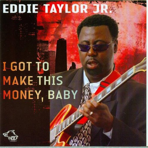 I Got To Make This Money Baby (chicago Blues Session Volume 69)