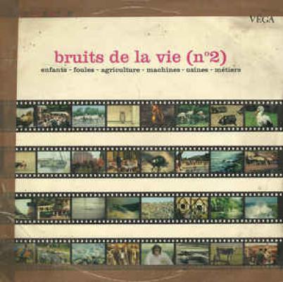 Bruits De La Vie N° 2 : Enfants, Foules, Agriculture, Machines, Usines, Métiers