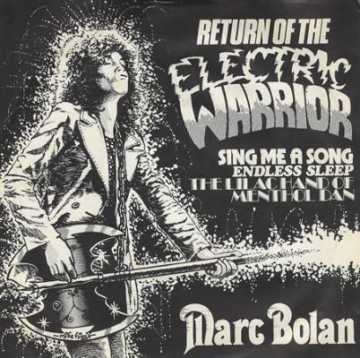 Return Of The Electric Warrior (marc Bolan) Sing Me A Song / Endless Sleep / The Lilac Hand Of Menthol Dan