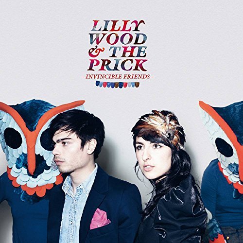 Invincible Friends By Lilly Wood And The Prick